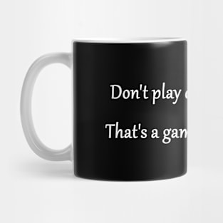 Funny 'Don't Play Dumb With Me' Joke Mug